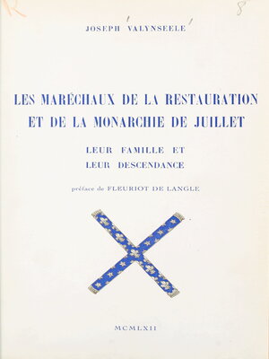 cover image of Les maréchaux de la Restauration et de la Monarchie de Juillet, leur famille et leur descendance